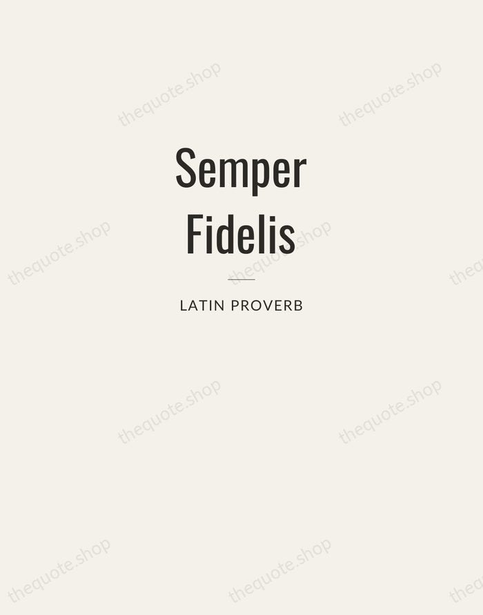Semper Fidelis — Latin Proverb — Letterpress Caps