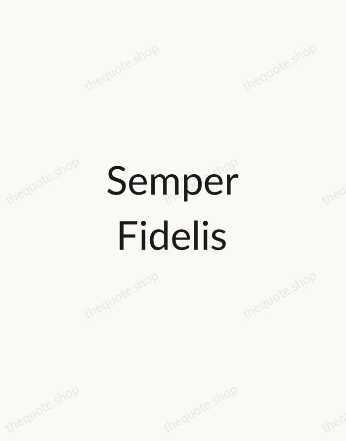 Semper Fidelis — Latin Proverb — Minimal Unsigned