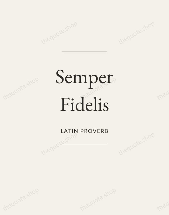 Semper Fidelis — Latin Proverb — Gallery Frame