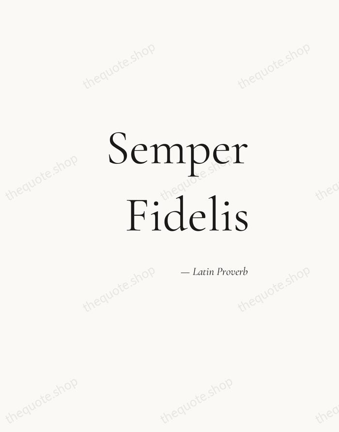 Semper Fidelis — Latin Proverb — Soft Serif Right