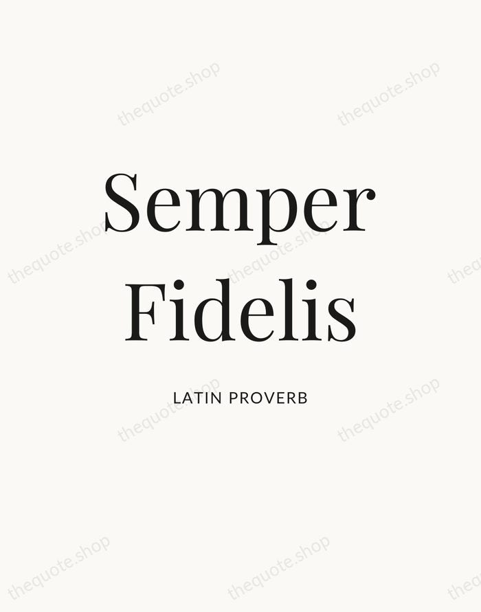 Semper Fidelis — Latin Proverb — Statement Serif