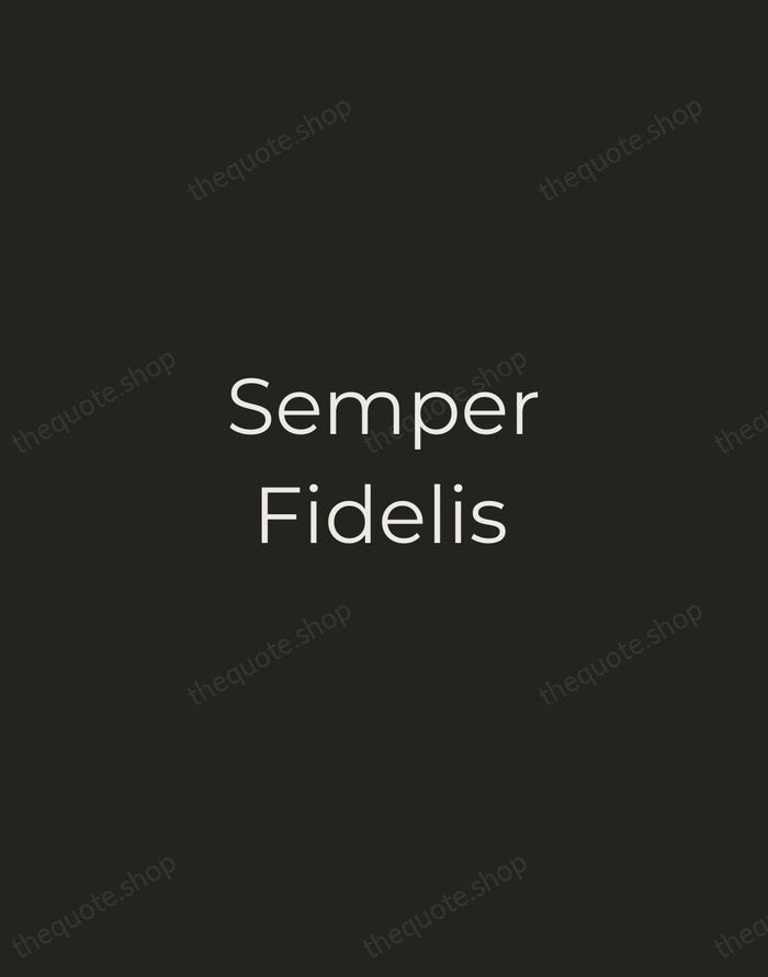 Semper Fidelis — Latin Proverb — Tracked Caps Unsigned