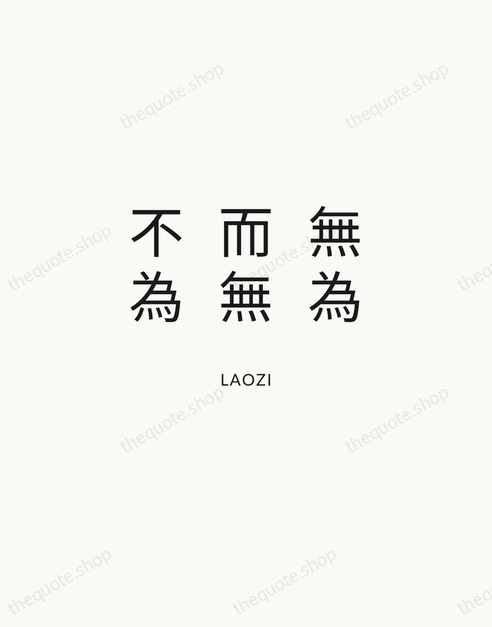 無為而無不為 — Laozi — Modern Sans Calm